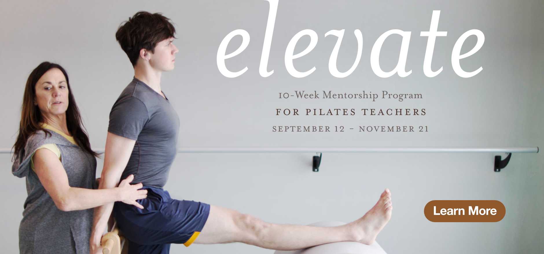 Elevate is a 10-week mentorship program for Pilates teachers, running 10/4 - 12/13